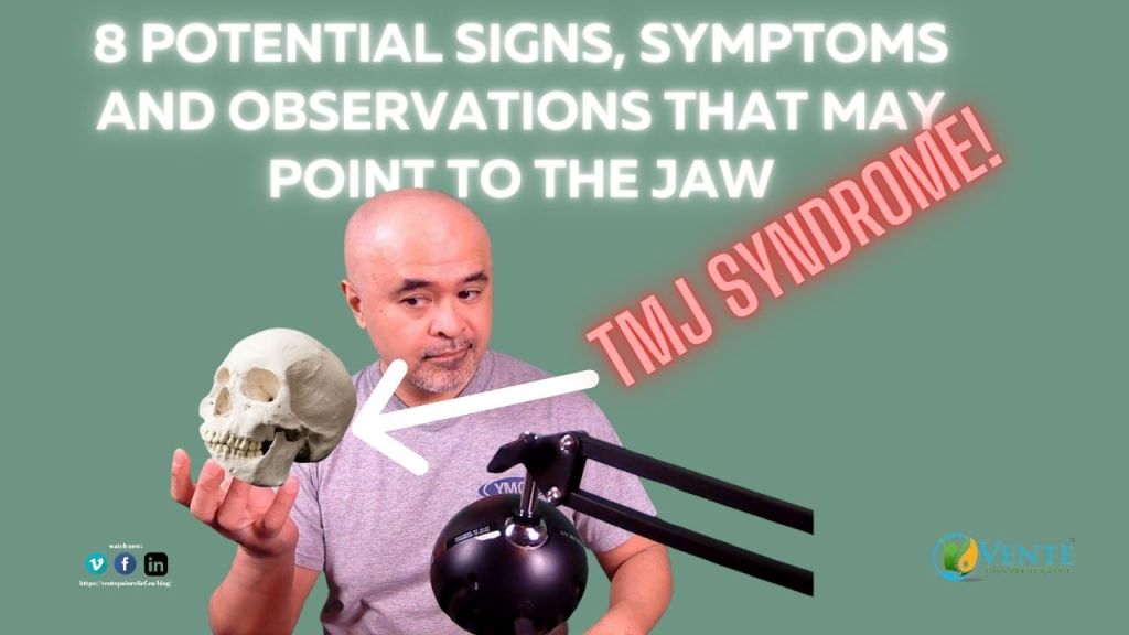 8 Potential Signs, Symptoms and Observations that may Point to the Jaw